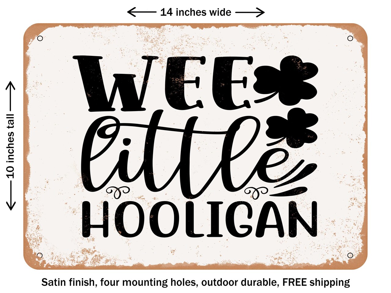 DECORATIVE METAL SIGN - Wee Little Hooligan - 2 - Vintage Rusty Look